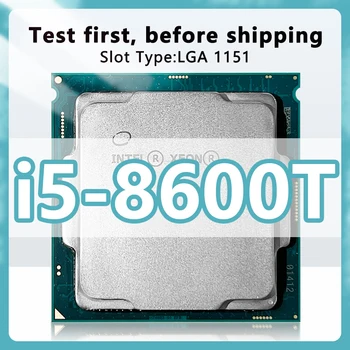 Процессор Core i5-8600T 14 нм 6 Ядер 6 Потоков 2,3 ГГц 9 МБ 35 Вт Процессоры 8-го поколения LGA1151 i5 8600T ДЛЯ материнской платы Z390