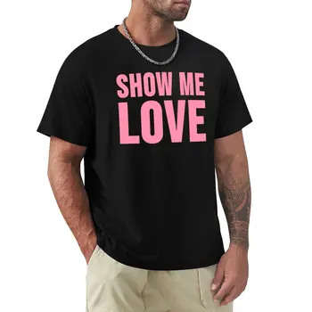 Покажи мне любовь (розовые буквы на черном фоне) Футболка, летний топ, футболка с коротким рукавом, мужские винтажные футболки